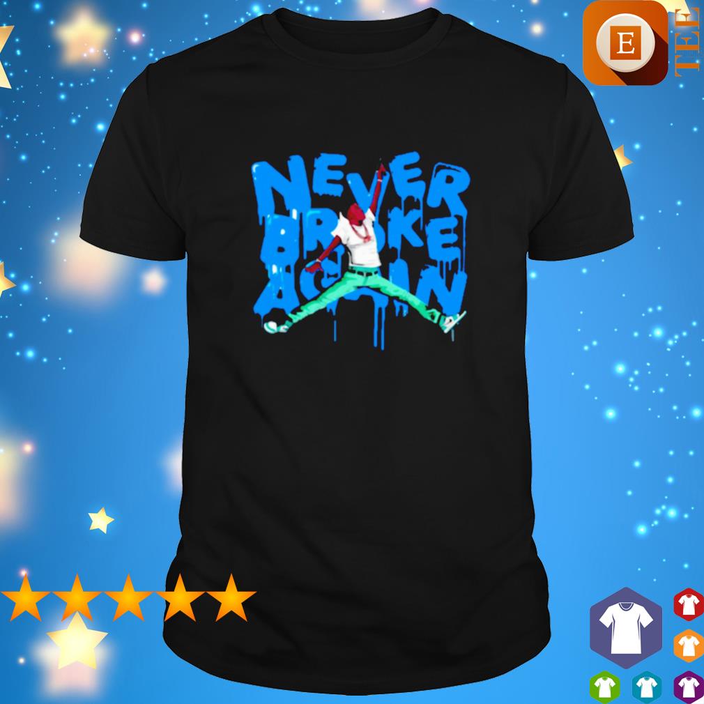 Never broke again Jumpman shirt, hoodie, sweater, long sleeve and tank top