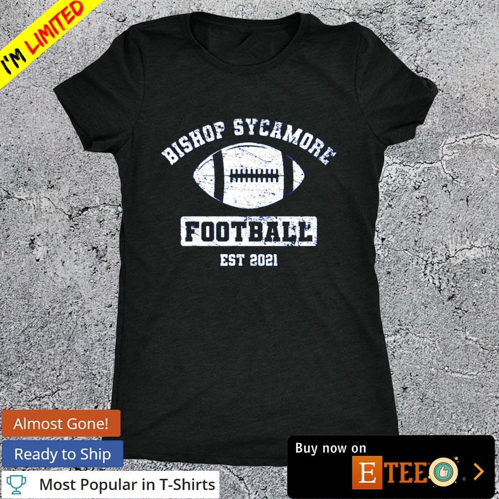 Bishop sycamore football est 2021 shirt, hoodie, sweater, long sleeve ...