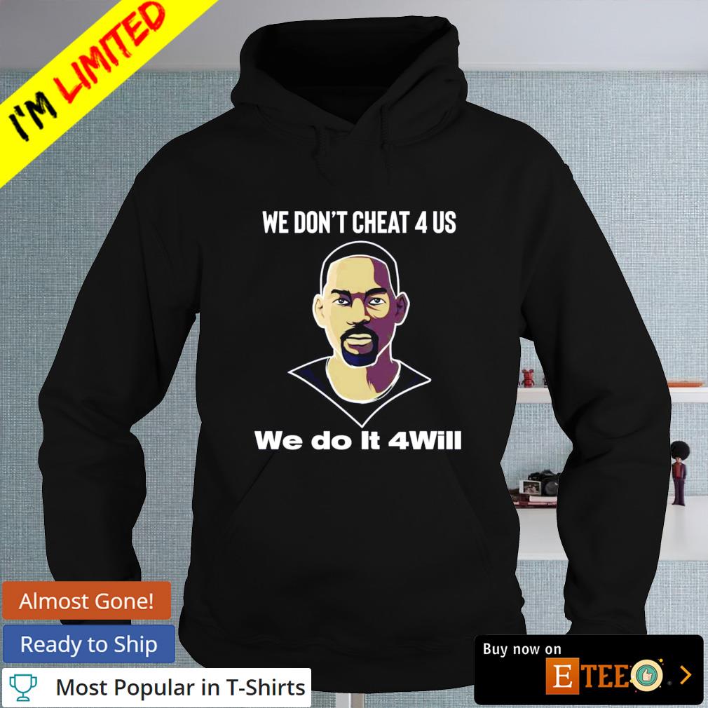 We don't cheat 4 us we do it 4 will s Black-Sweater
