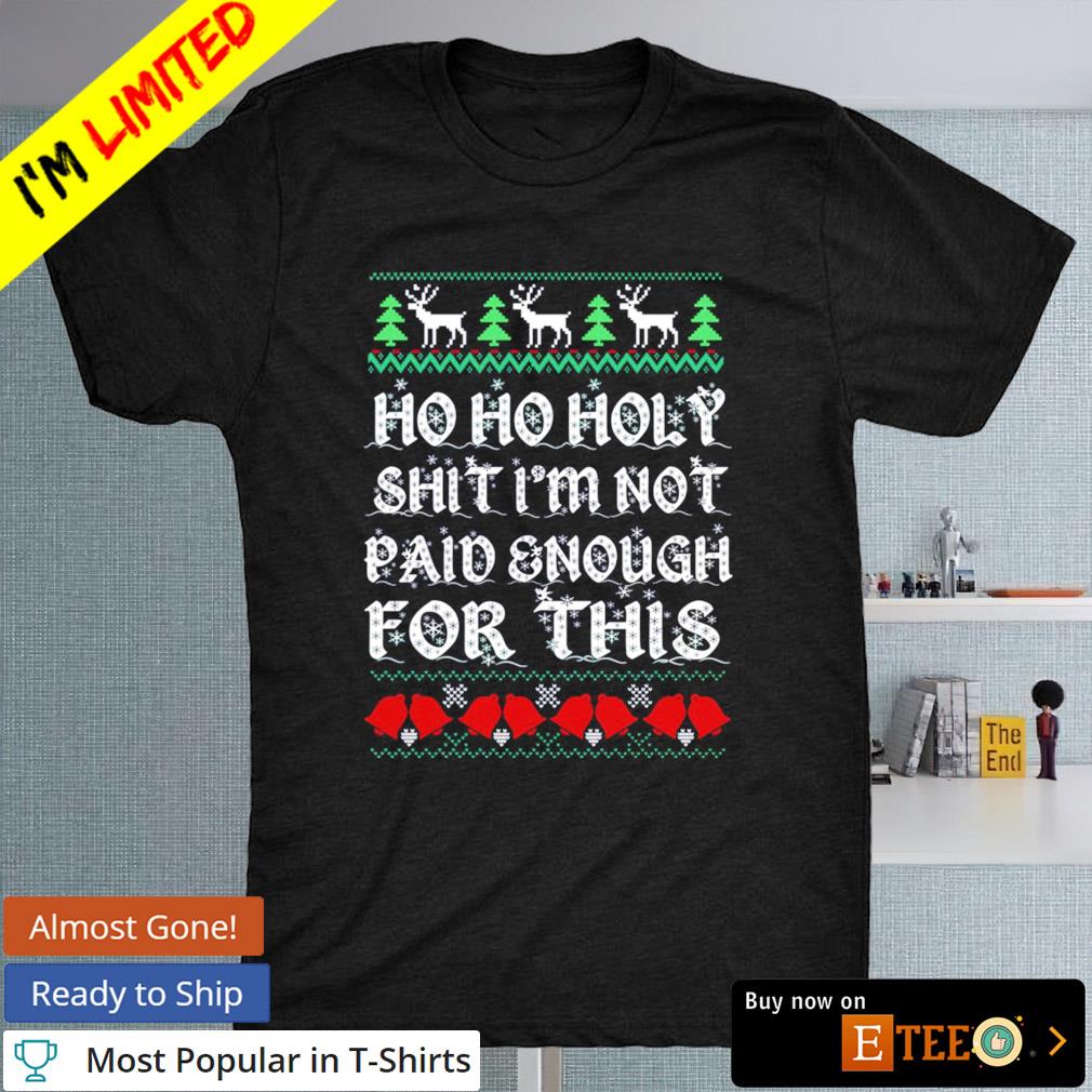 HO HO Holy Shit I'm Not Paid Enough for This Christmas Sweater (Style: Long Sleeve, Color: Navy, Size: 2XL)