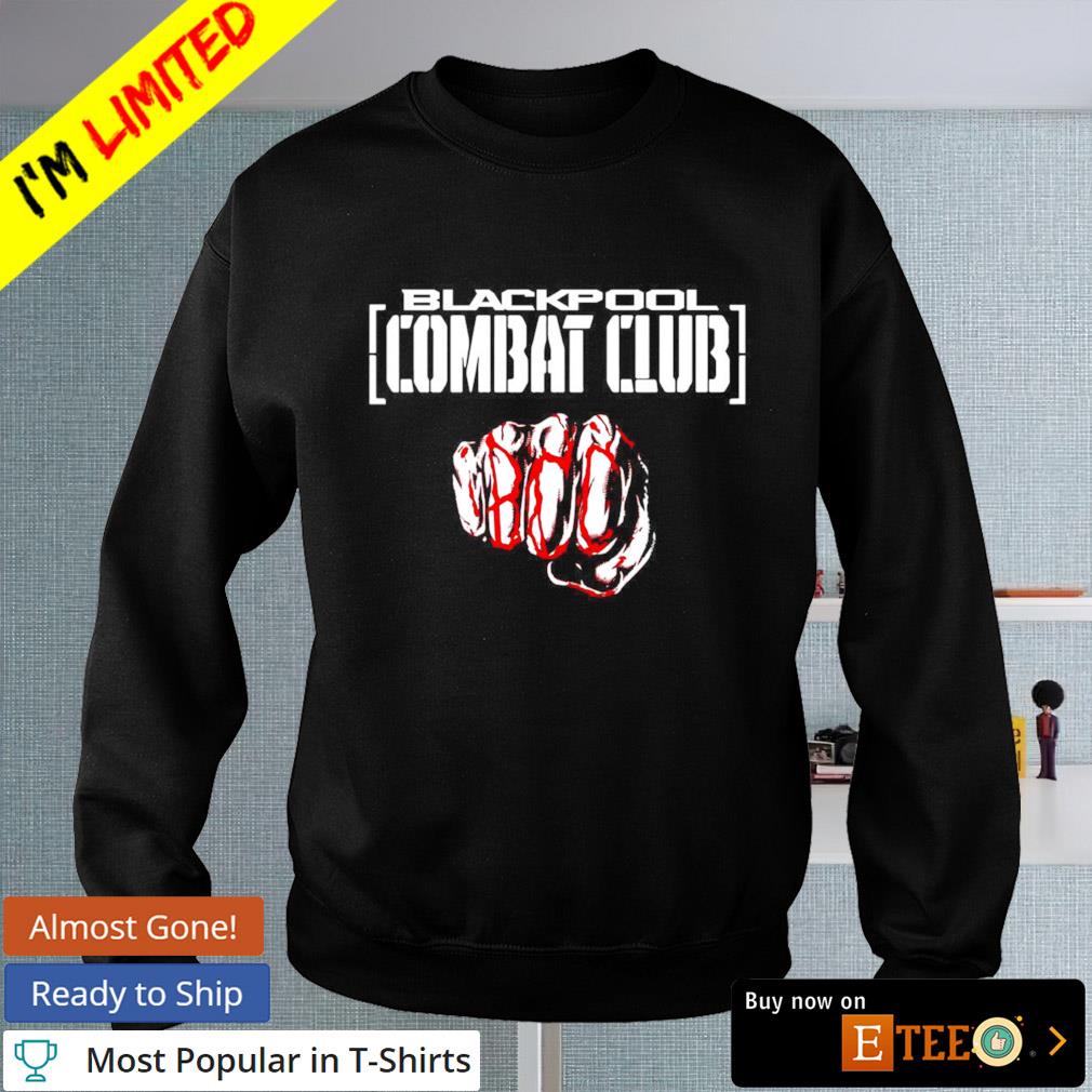 Blackpool Combat Club shirt, hoodie, sweater, long sleeve and tank top