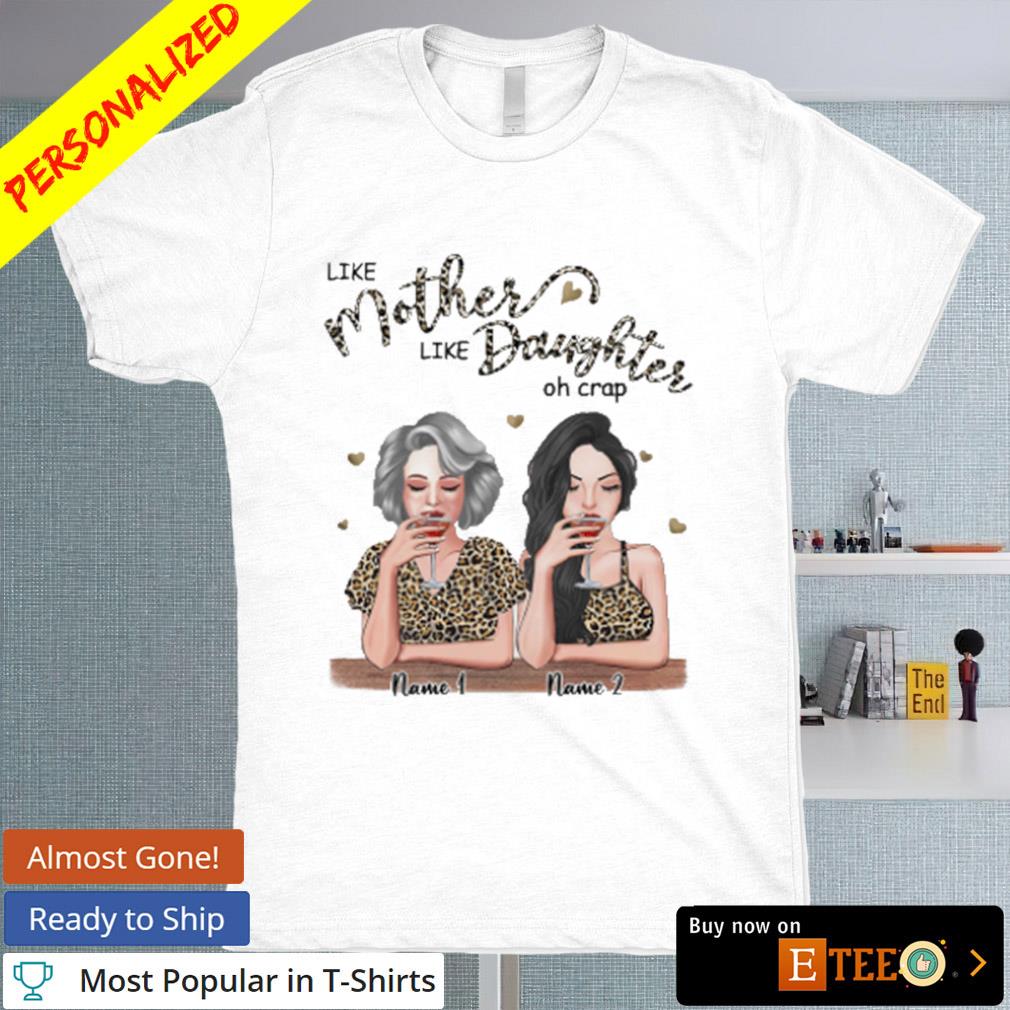 Like Mother Like Daughter Oh Crap - Personalized Custom T Shirt