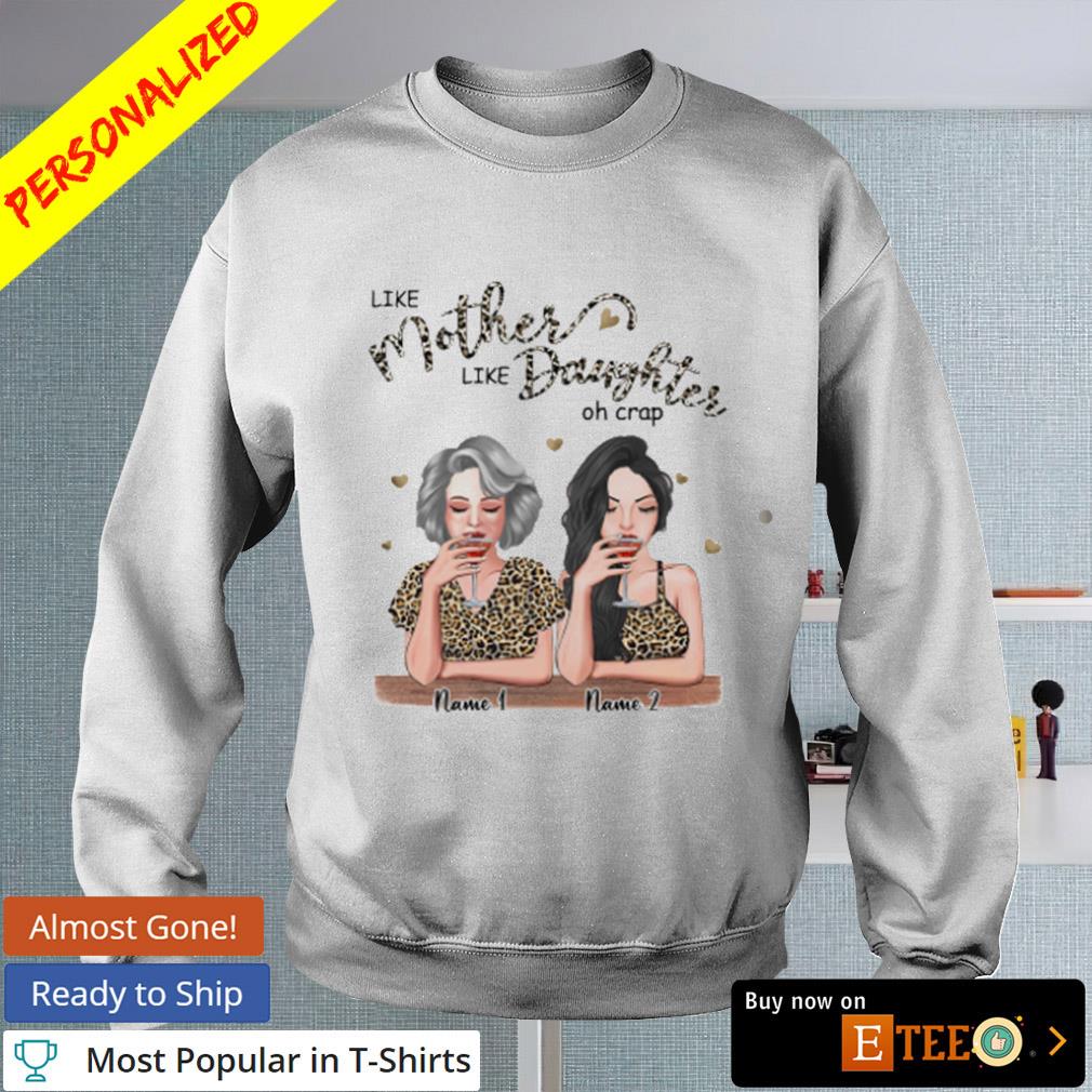 Like Mother Like Daughter Oh Crap - Personalized Custom T Shirt