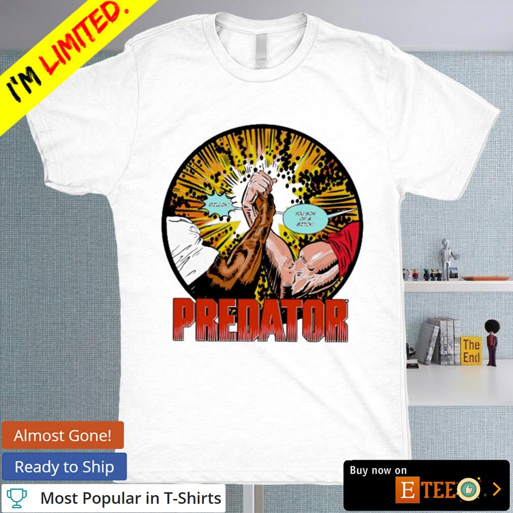 Dillon and Dutch Dillon you son of a bitch predator shirt, hoodie