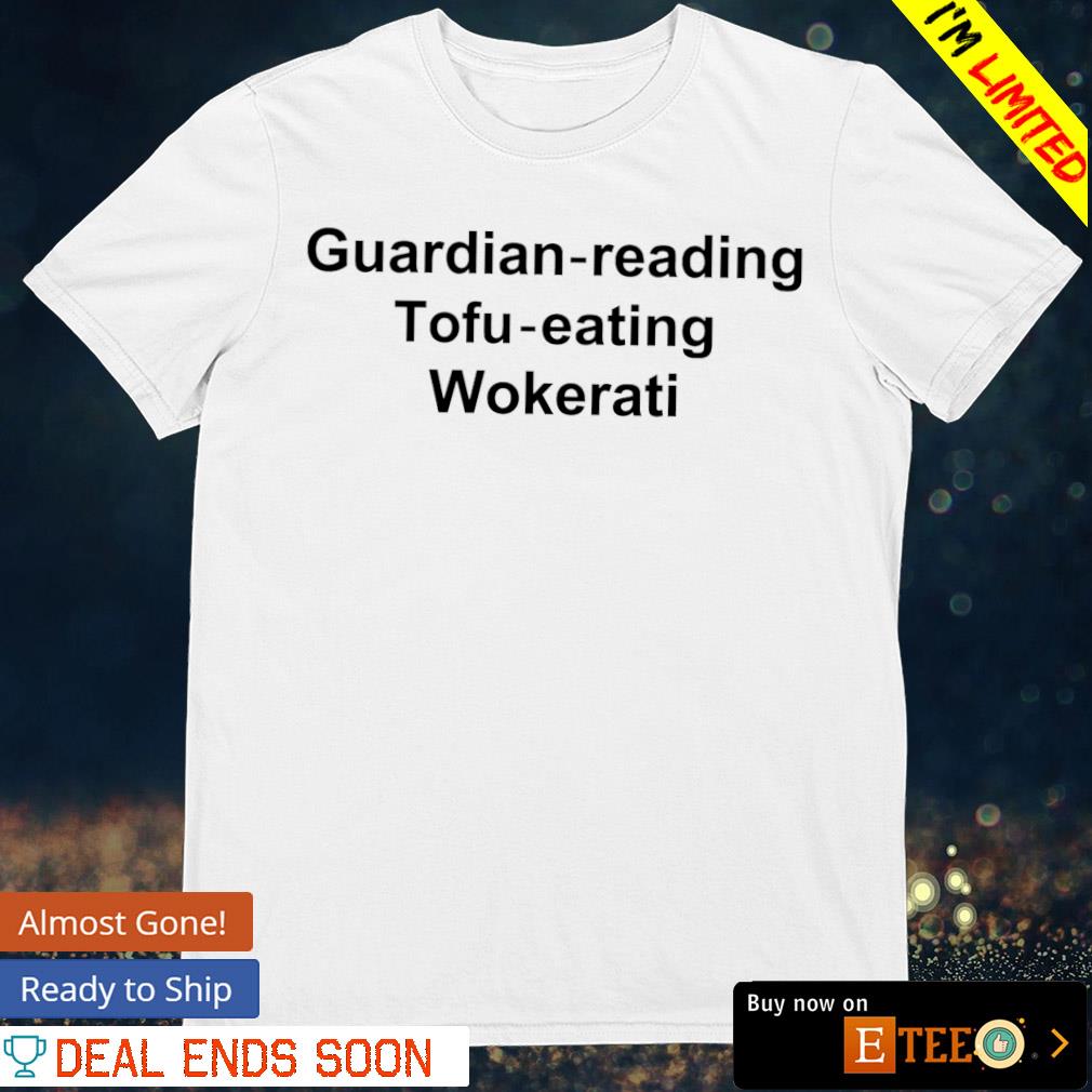 Guardian reading tofu eating wokerati shirt, hoodie, sweater, long