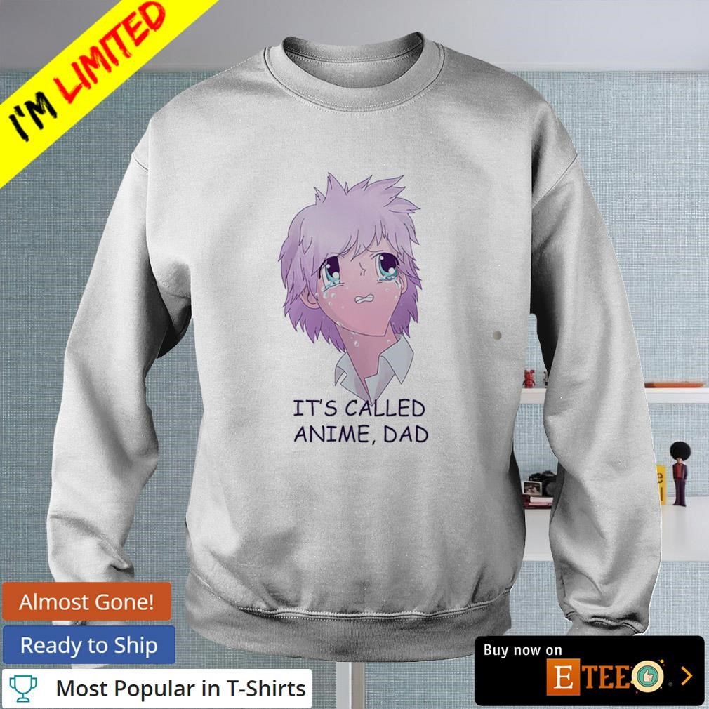 it's called anime dad shirt