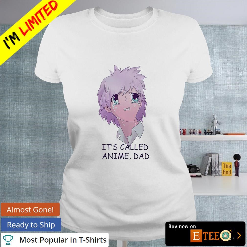 it's called anime dad shirt