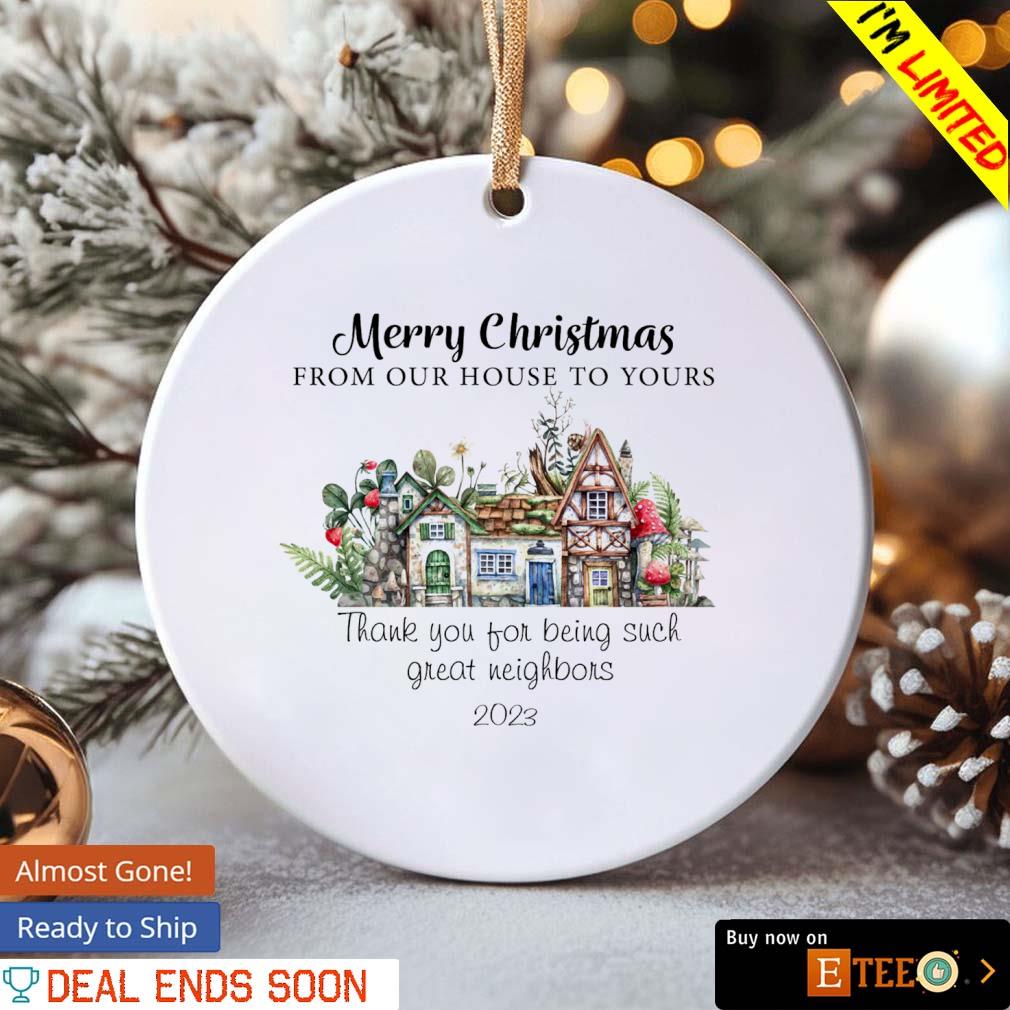 https://images.eteeclothing.com/2023/11/best-neighbor-merry-christmas-from-our-house-to-yours-ornament-ornamen.jpg