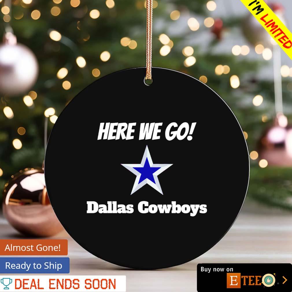 https://images.eteeclothing.com/2023/12/here-we-go-dallas-cowboys-football-ornament-Ornament.jpg
