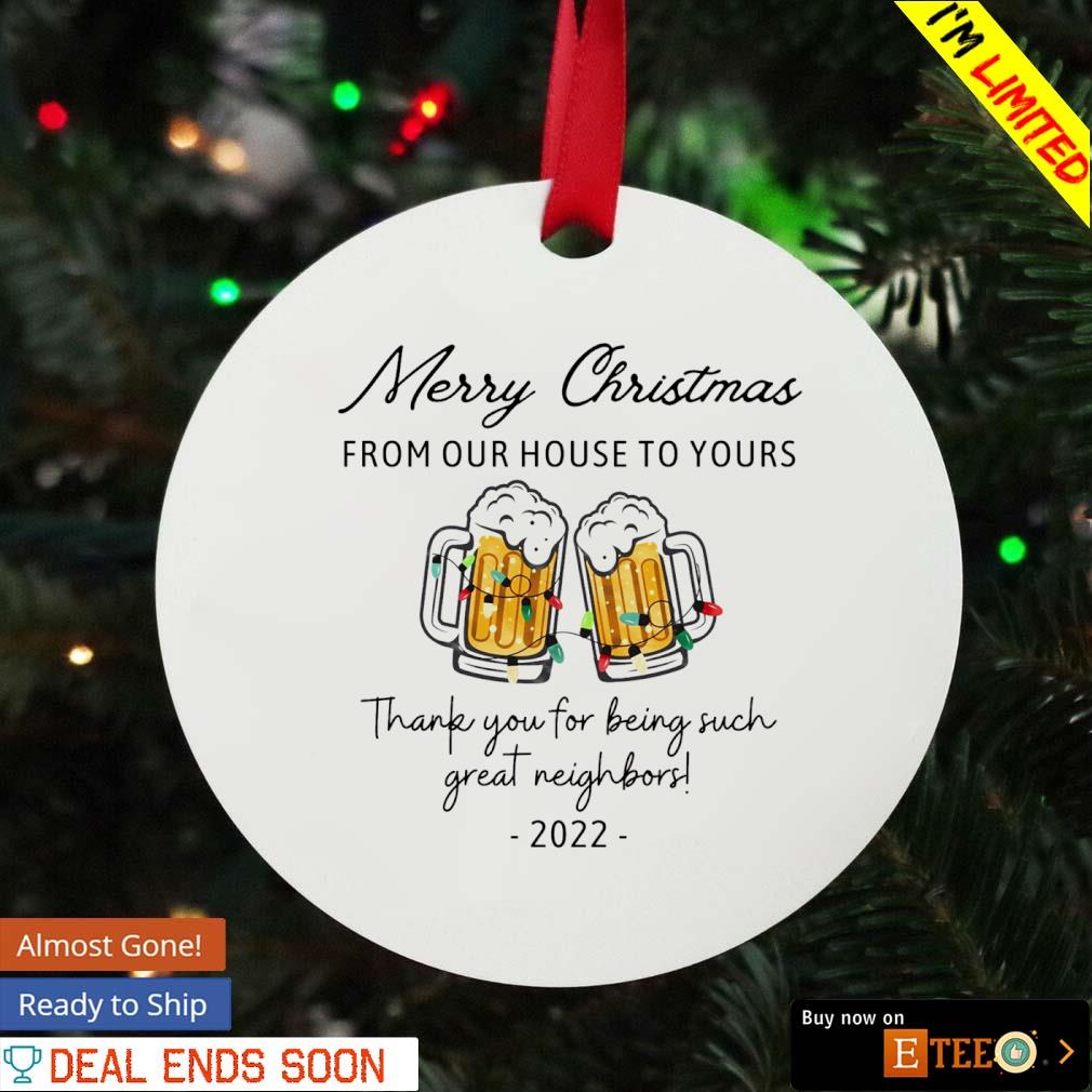 https://images.eteeclothing.com/2023/12/merry-christmas-from-our-house-to-yours-thank-you-neighbors-ornament-orname.jpg