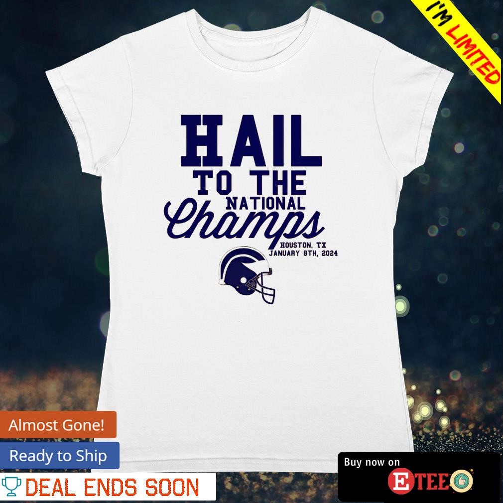 Michigan Wolverines hail to the National Champs January 8th 2024 shirt ladies-tee.jpg