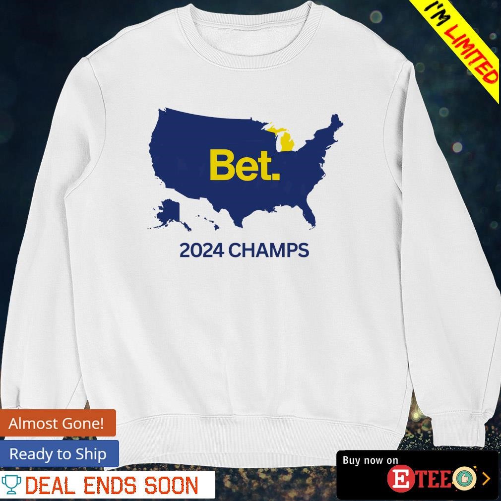 USA Bet Michigan Wolverines 2024 Champs Shirt, Hoodie, Sweater, Long ...