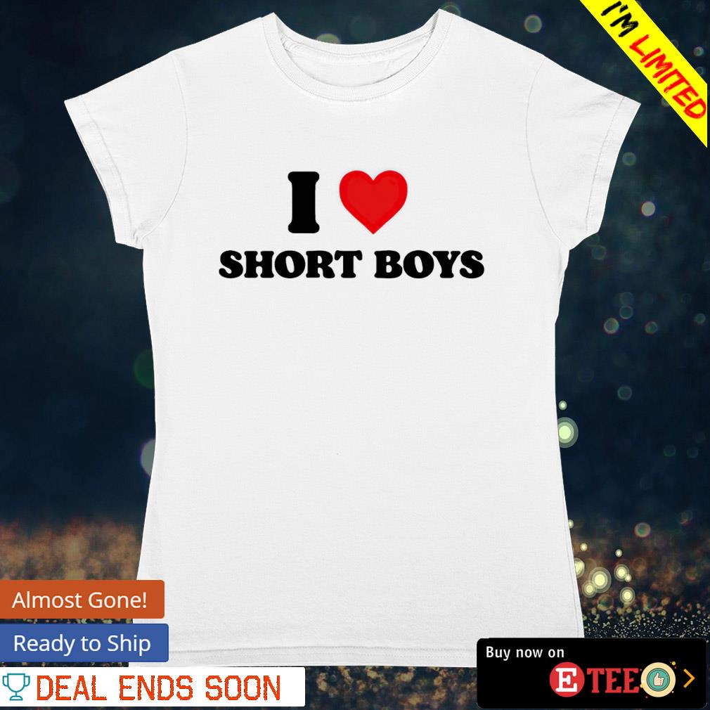 I love short boys s ladies-tee