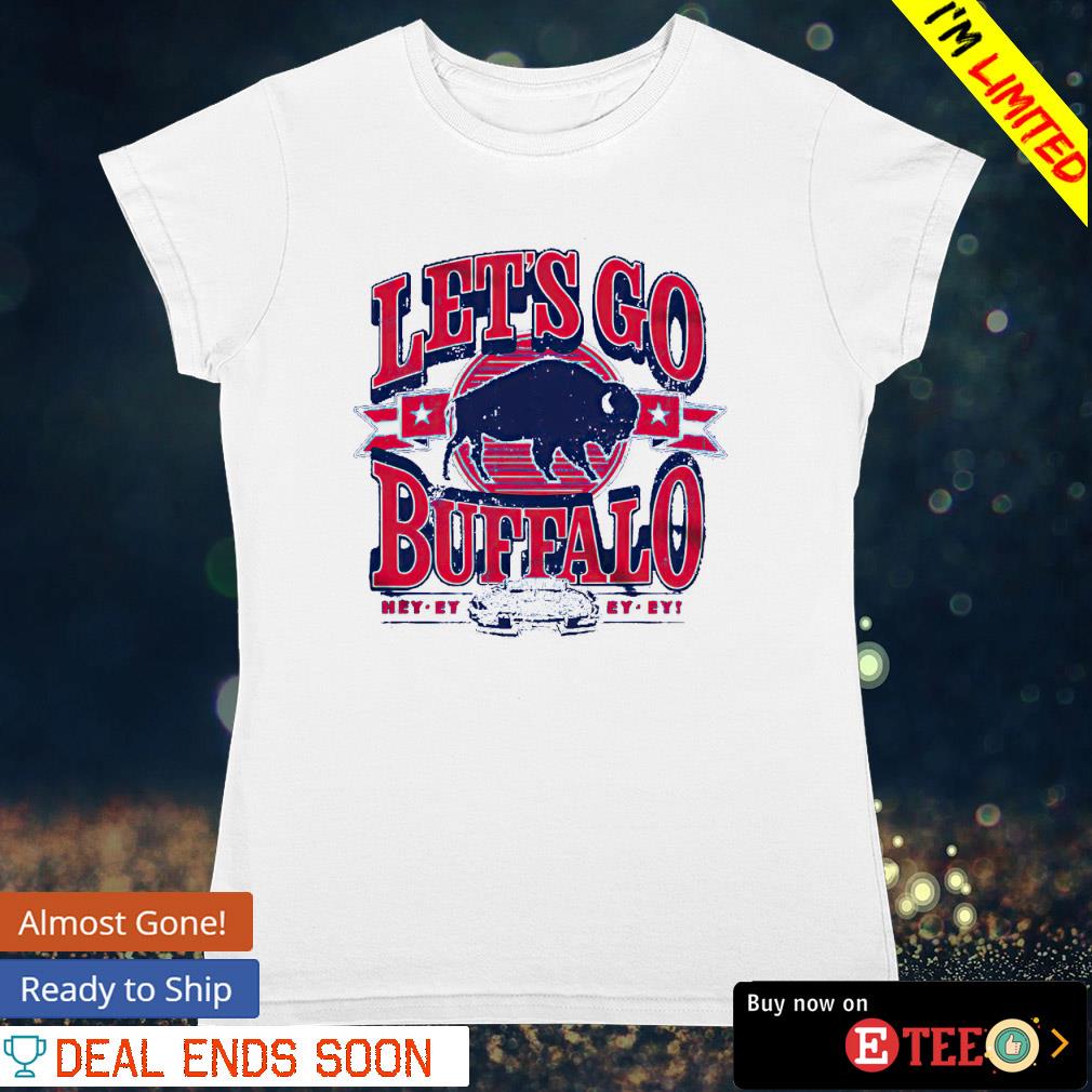 Let's go Buffalo hey-ey-ey-ey s ladies-tee