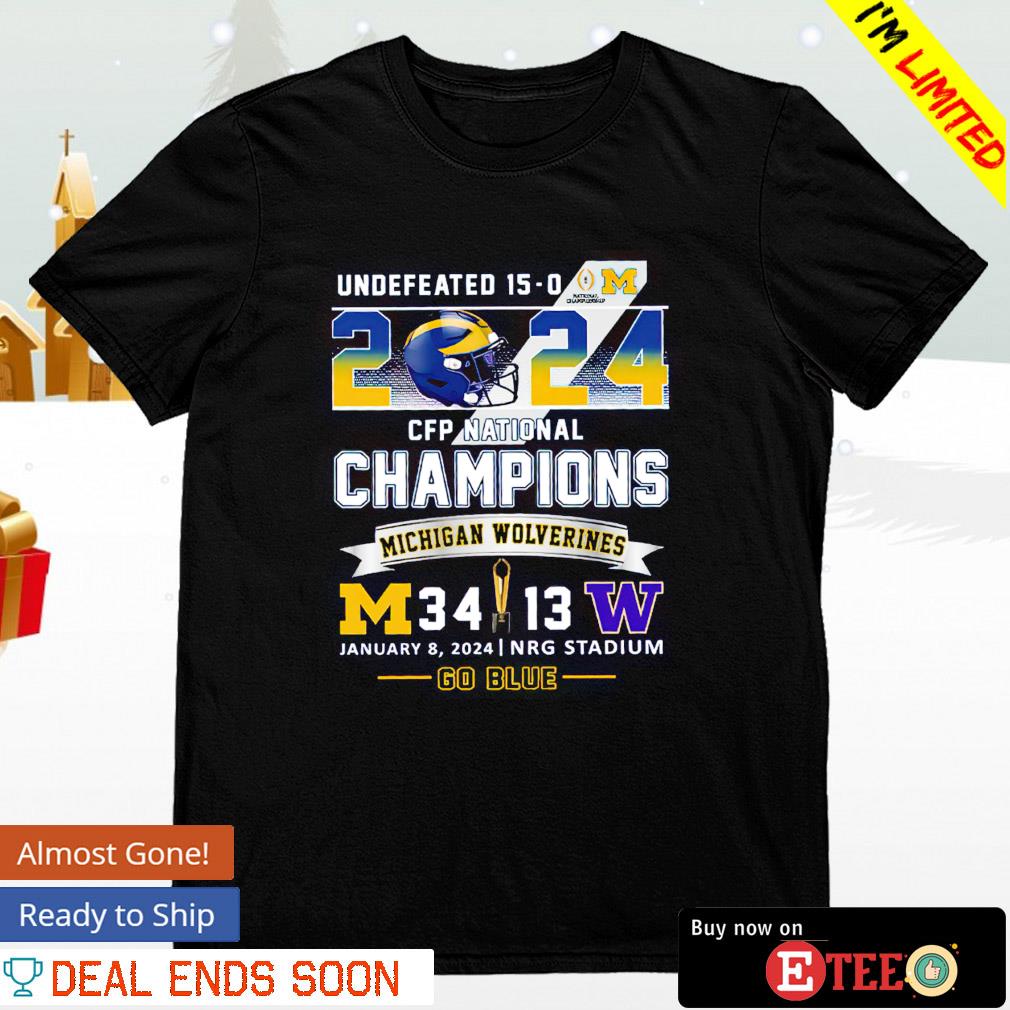 Michigan Wolverines undefeated 2024 National Champions go Blue shirt ...