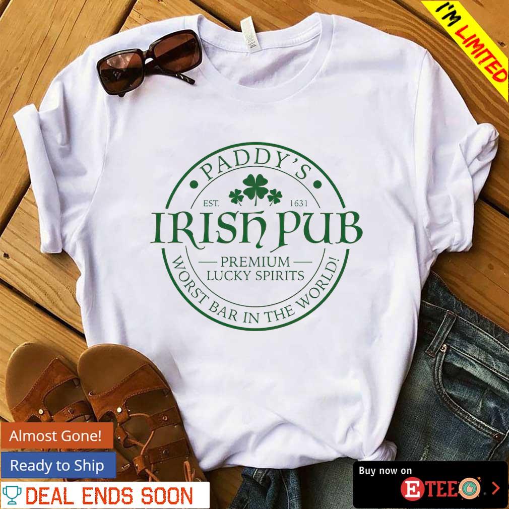 Paddy's Irish pub worst bar in the world s shirt