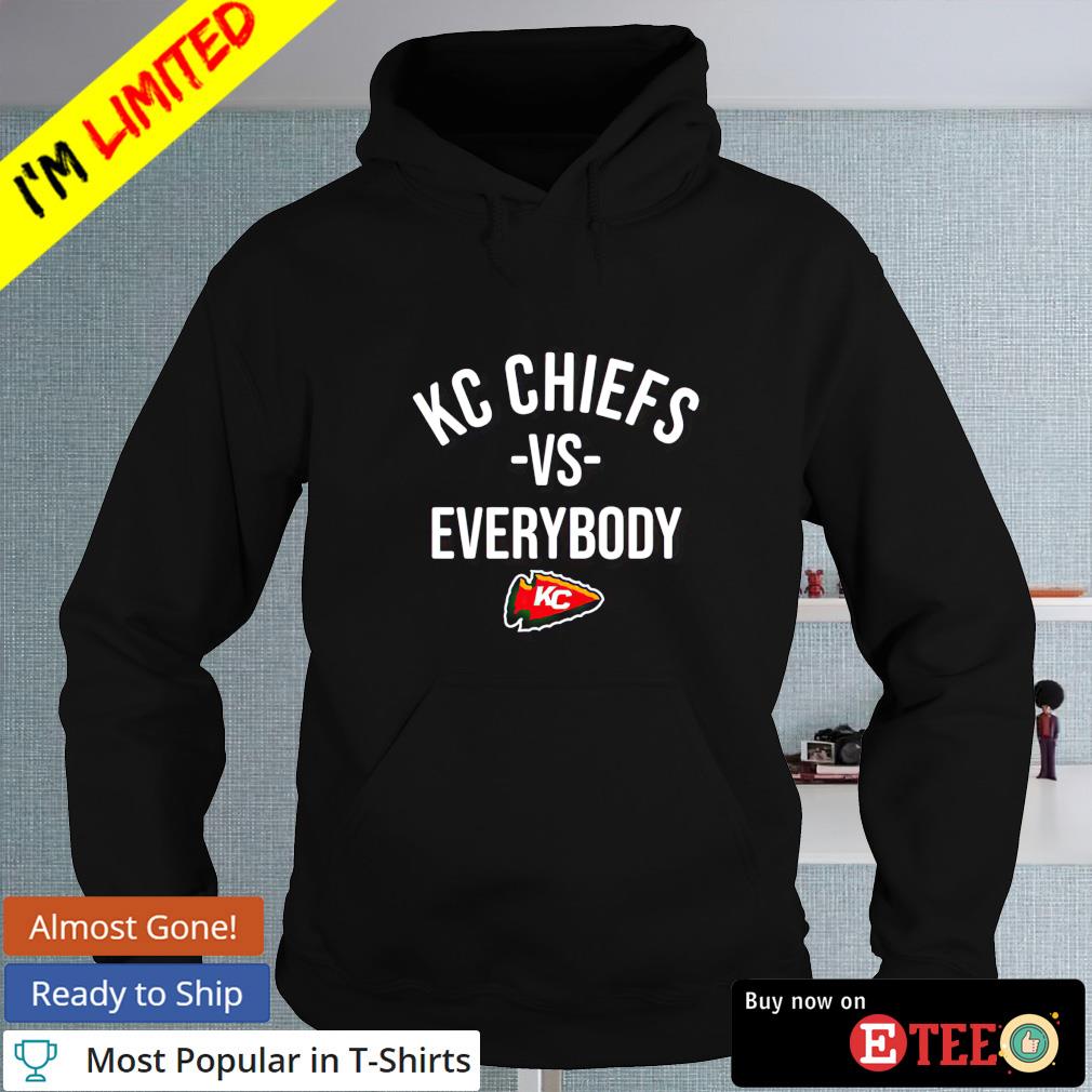 KC Chiefs vs everybody s hoodie