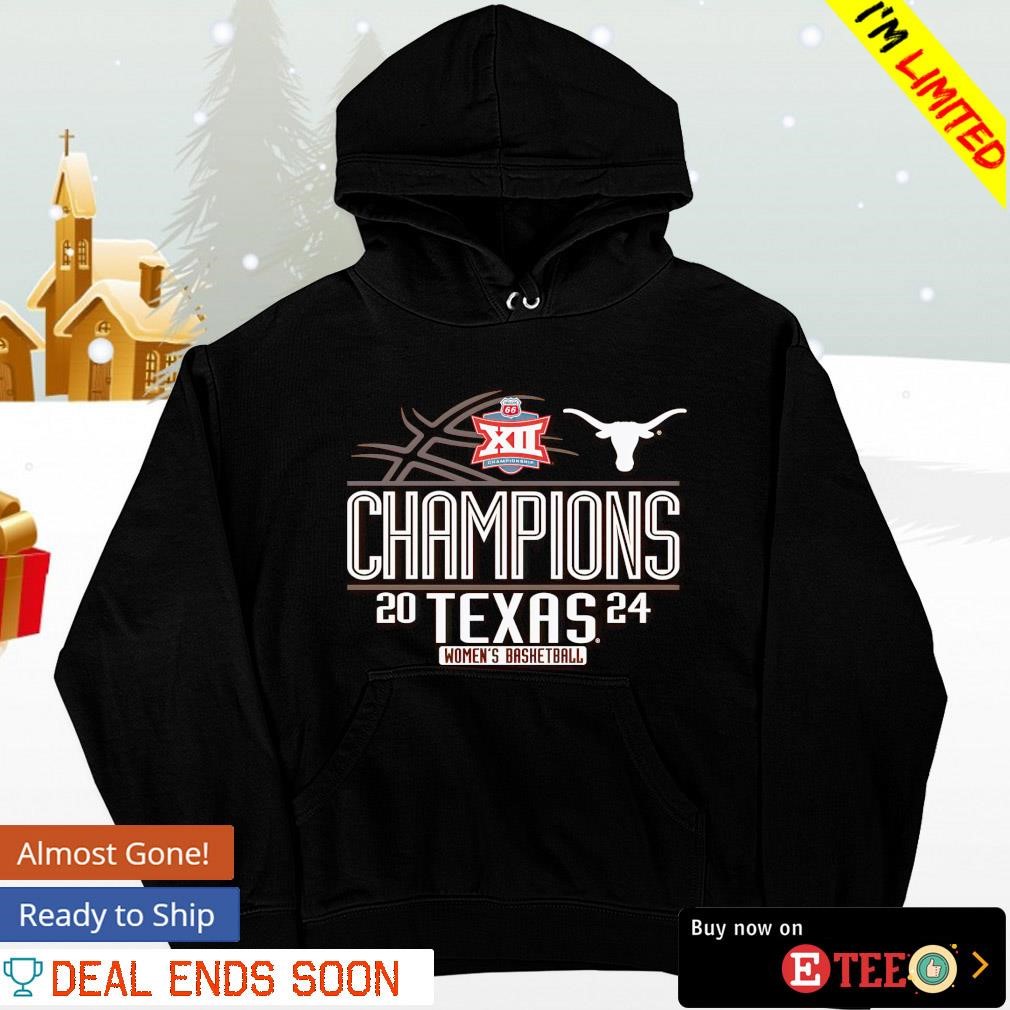 Texas Longhorns 2024 Big 12 Women's Basketball Conference Tournament Champions shirt hoodie